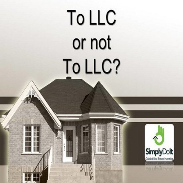 Guided Real Estate Investing Podcast #29: To LLC or to not LLC?